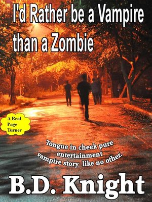cover image of I'd Rather be a Vampire Than a Zombie